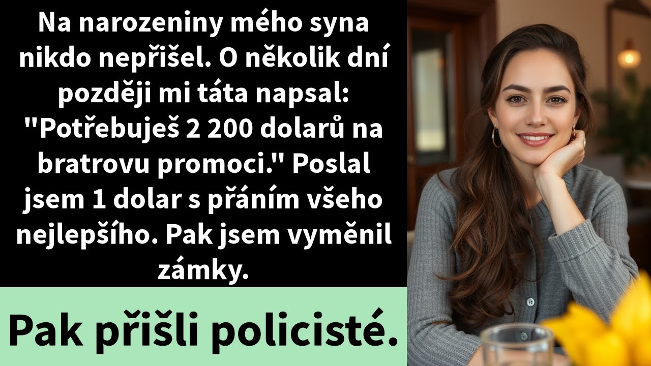 Na narozeniny mého syna nikdo nepřišel. O několik dní později mi táta napsal: