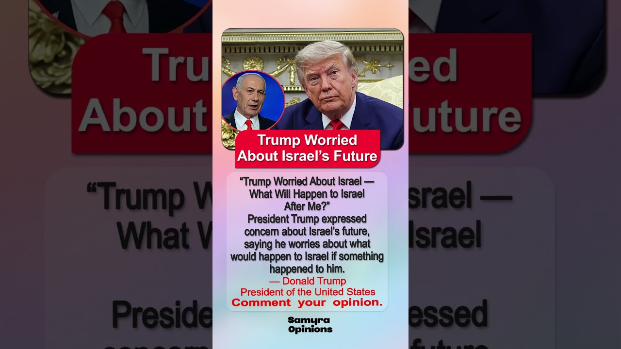 &ldquo;What Will Happen to Israel After Me?&rdquo; &mdash; Trump Raises Concern