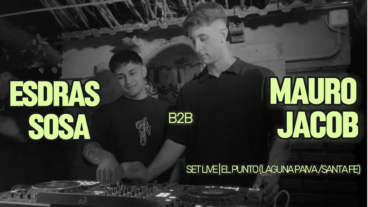 Esdras Sosa B2B Mauro Jacob | House DJ Set | El Punto – Laguna Paiva