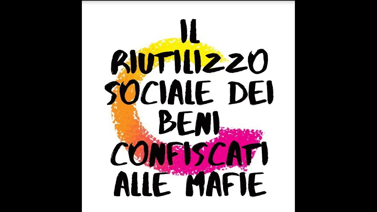 Il Riutilizzo Sociale dei Beni Confiscati