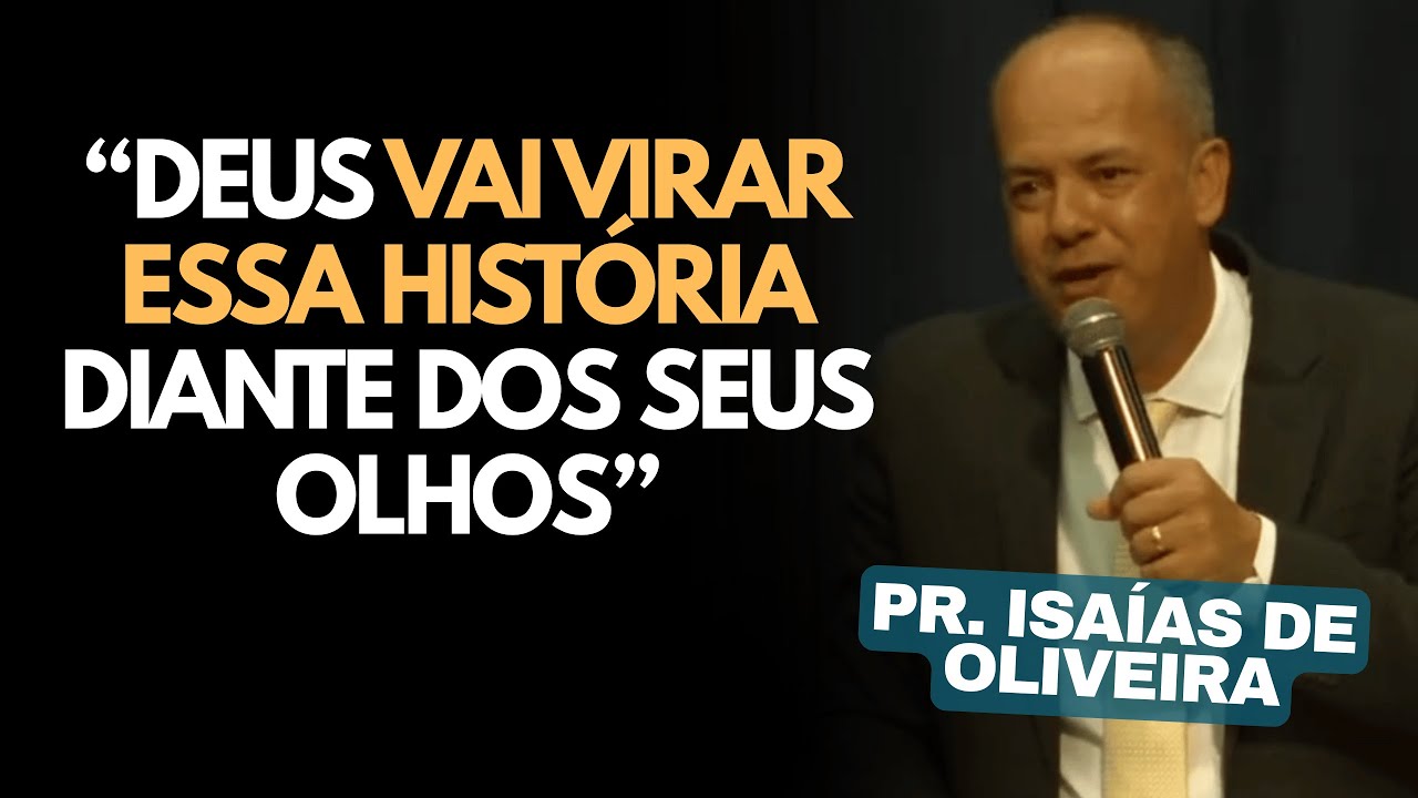 O Que Era Para Ser o Seu Fim Vai Virar Testemunho | Pastor Isaías de Oliveira