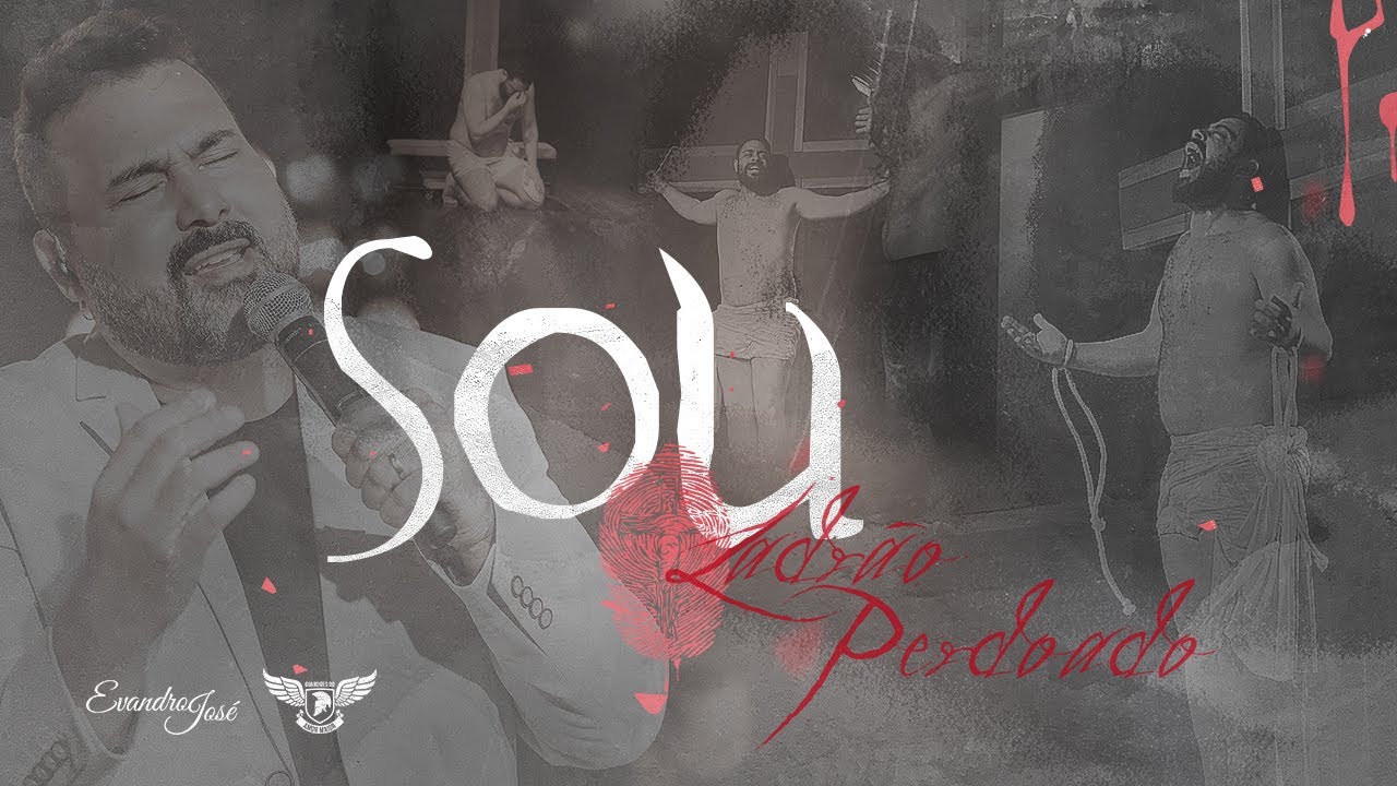 Sou o Ladrão perdoado | Projeto Sou | Evandro José