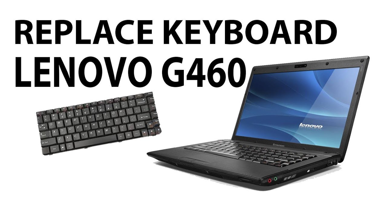 Replace Keyboard on Lenovo G460
