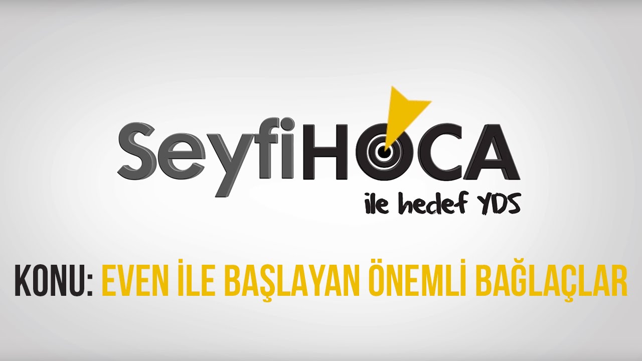 SeyfiHoca - &Uuml;cretsiz YDS Dersi (26) EVEN İle Başlayan &Ouml;nemli Bağla&ccedil;lar