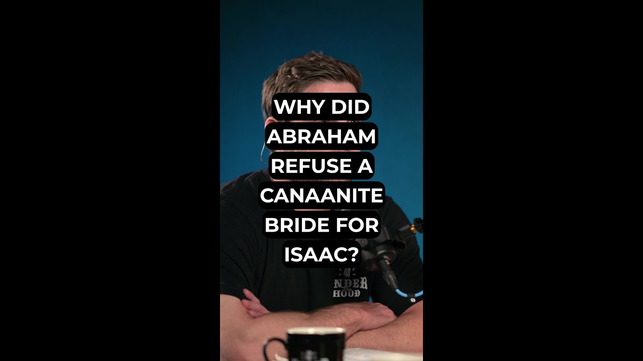 Why Did Abraham Refuse a Canaanite Bride for Isaac?