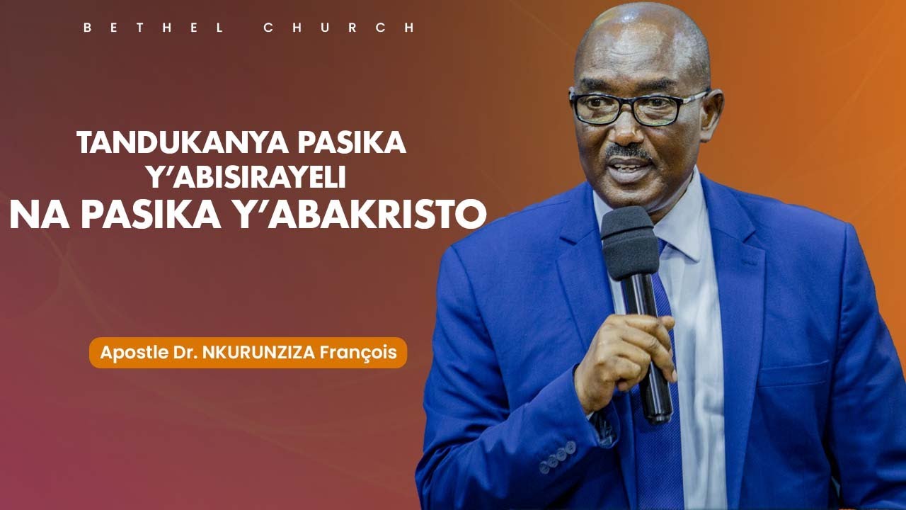 Tandukanya Pasika y'Abisirayeli na Pasika y'Abakristo | Apostle Dr. NKURUNZIZA François