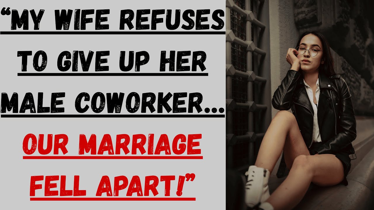 “My Wife Refuses to Give Up Her Male Coworker… Our Marriage Fell Apart!”