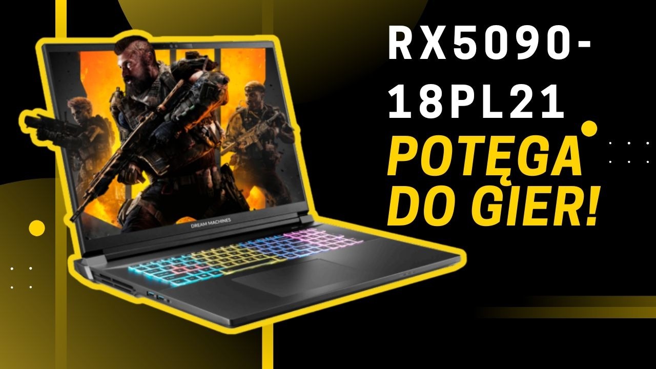 Nowy Standard Mocy: Recenzja Laptopa Dream Machines RX5090-18PL21