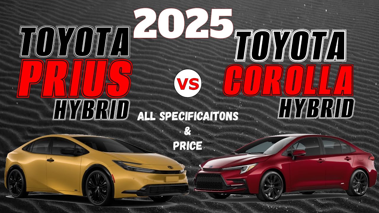 2025 Toyota Prius vs 2025  Toyota Corolla Hybrid | 2025 Prius vs Toyota Corolla Hybrid