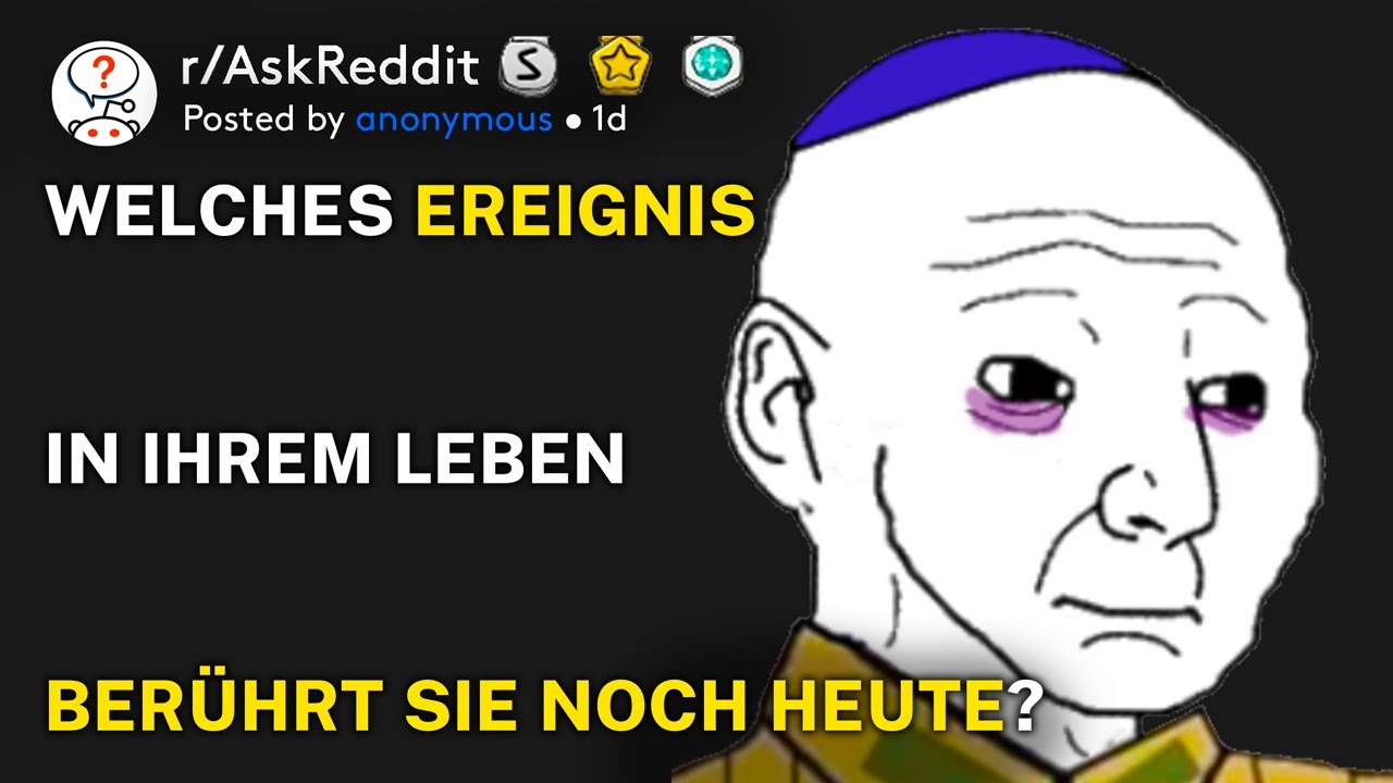 Welches Ereignis in Ihrem Leben berührt Sie noch heute? (r/AskReddit Deutsch)