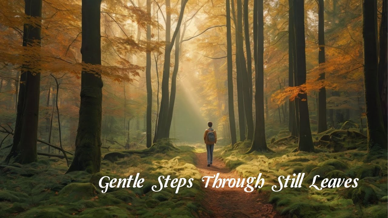 [58]Gentle Steps Through Still Leaves | playlist for work | music for study | music for read, writ
