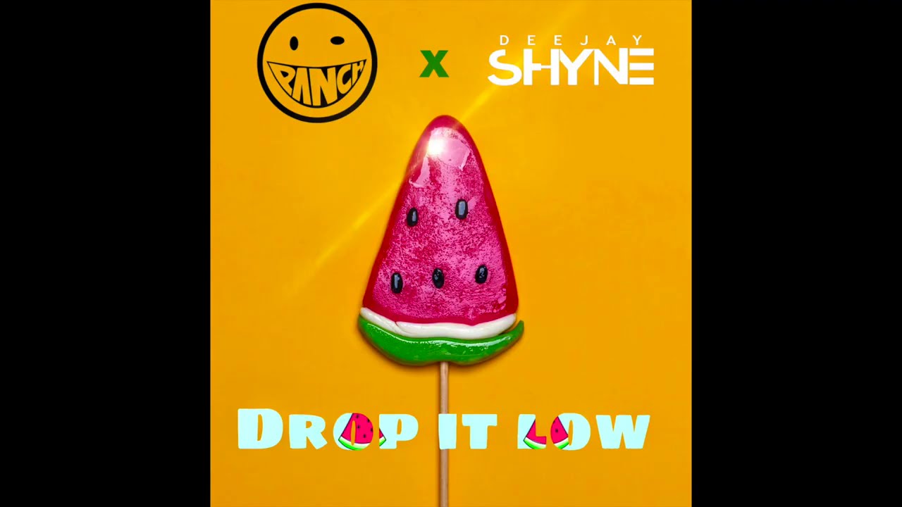 DROP IT LOW -ATYS PANCH FT DEEJAY SHINE