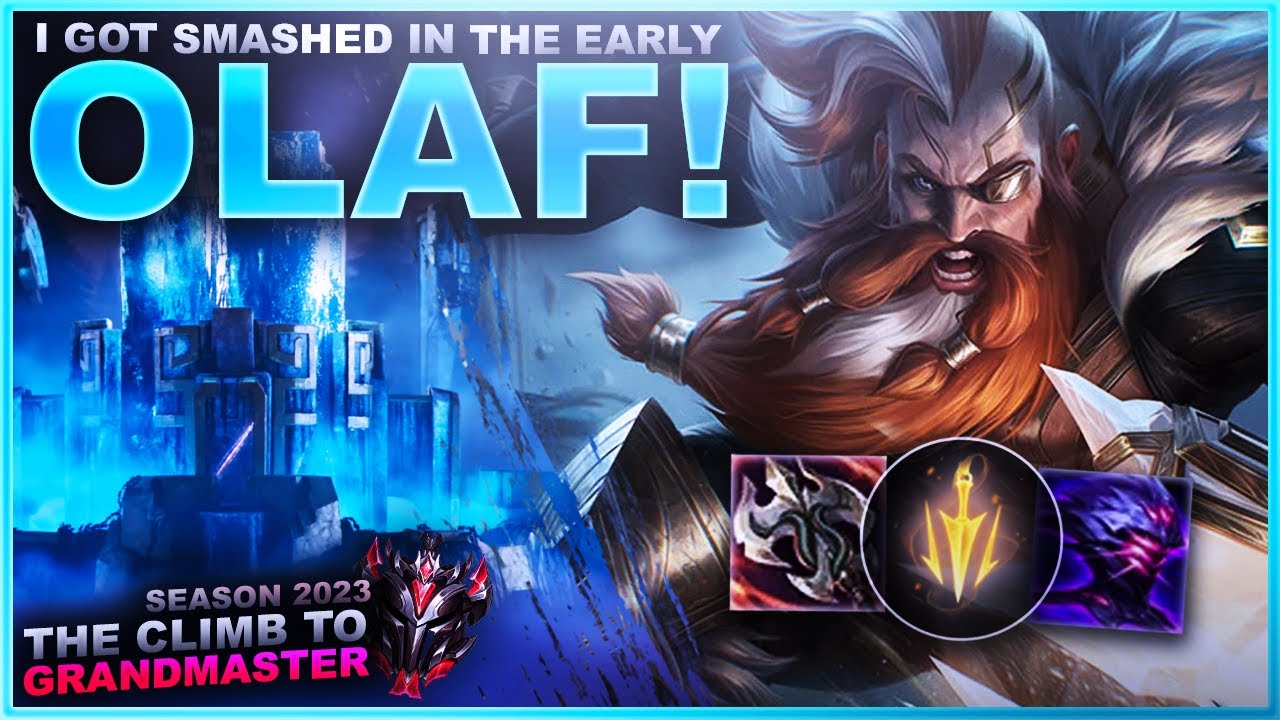 I GOT SMASHED IN THE EARLY... NEVER GIVE UP! OLAF! - Climb to Grandmaster | League of Legends