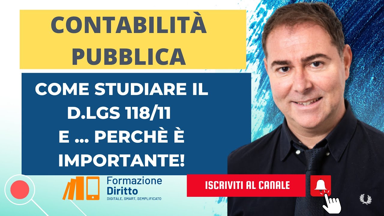 Contabilità Pubblica. Come studiare il D.lgs 118/11 e perchè è importante
