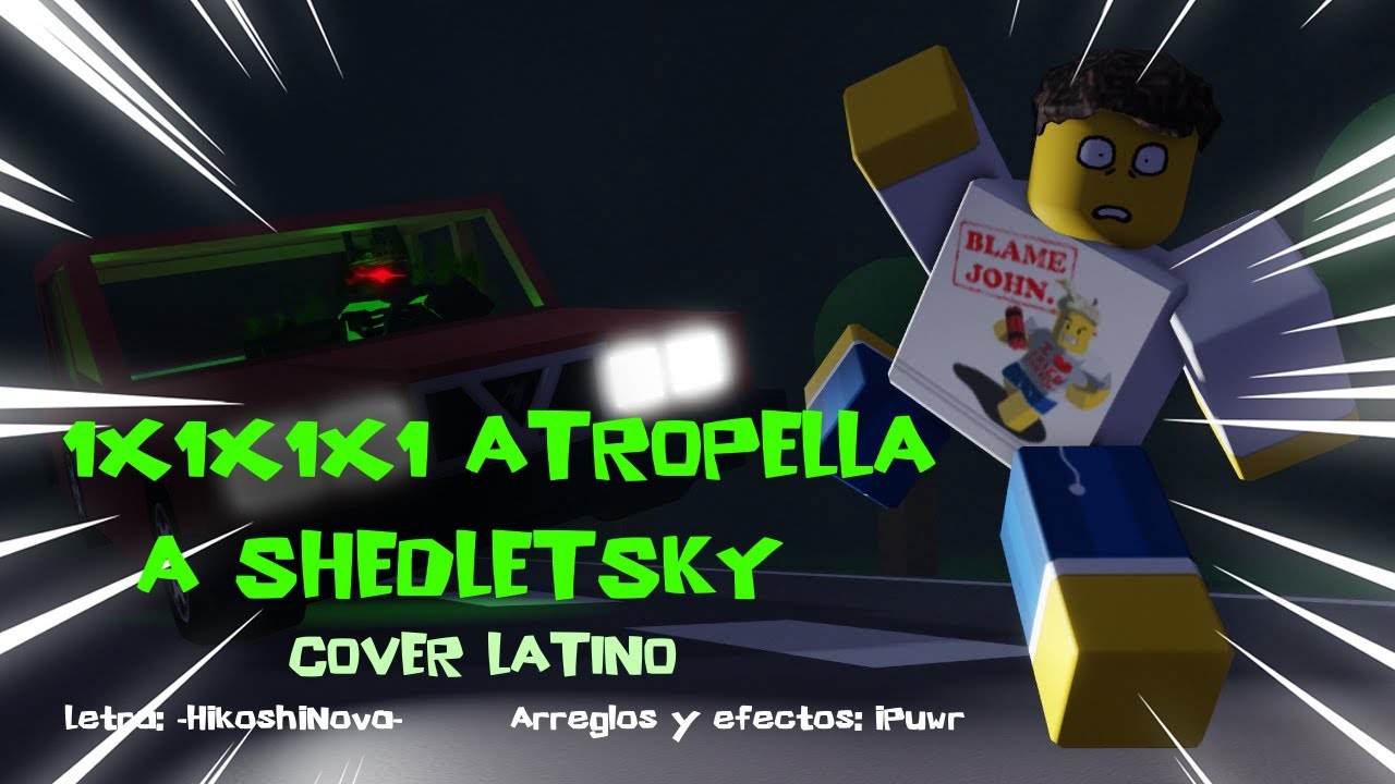 1x1x1x1 ATROPELLA a Shedletsky (Animaci&oacute;n de Forsaken) - COVER LATINO