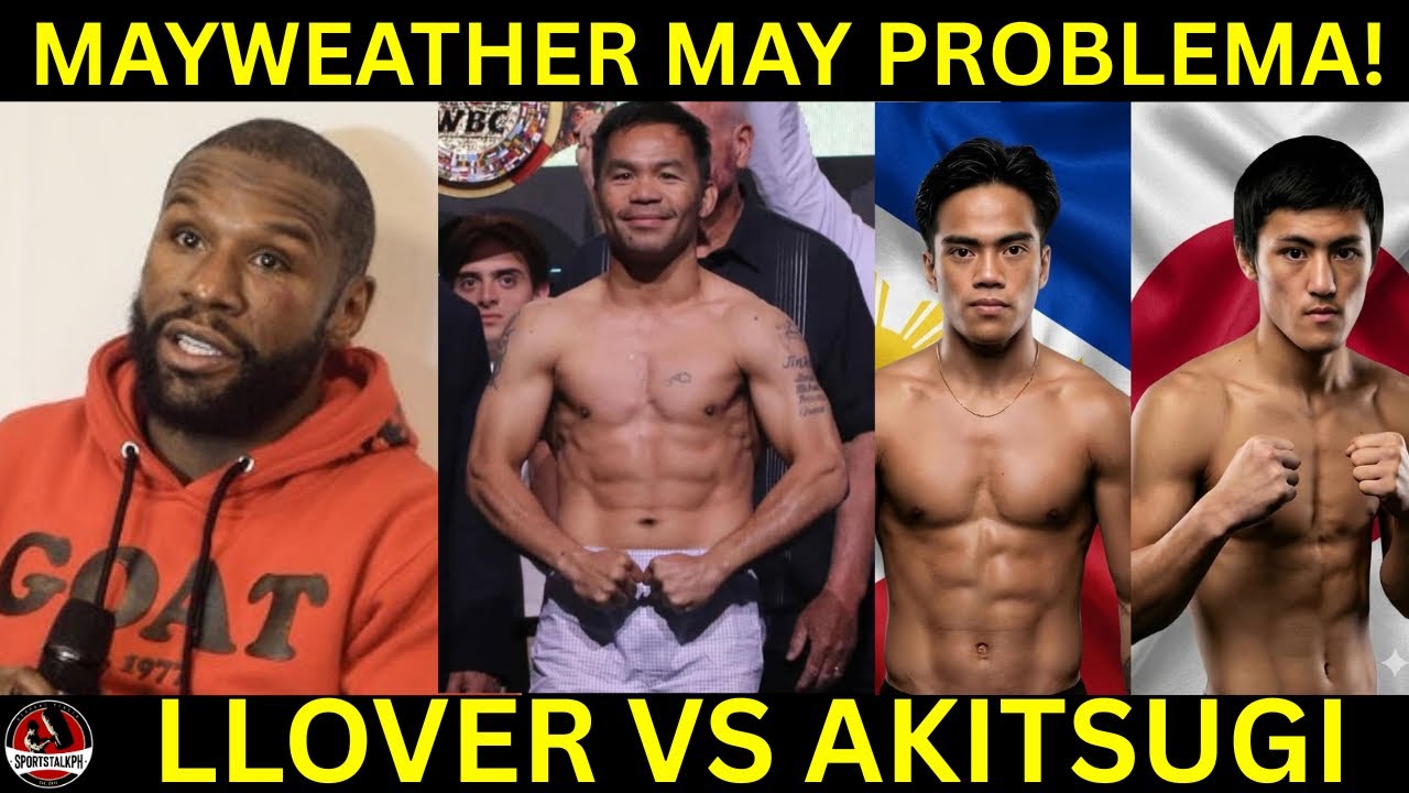 Mayweather nagka PROBLEMA baka hindi matuloy ang Pacquiao REMATCH! | Llover vs Akitsugi