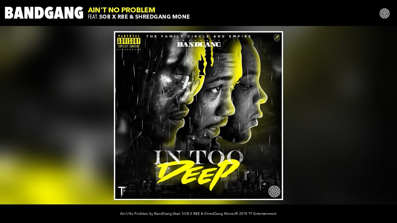BandGang - Ain't No Problem (feat. SOB X RBE & ShredGang Mone) (Audio)
