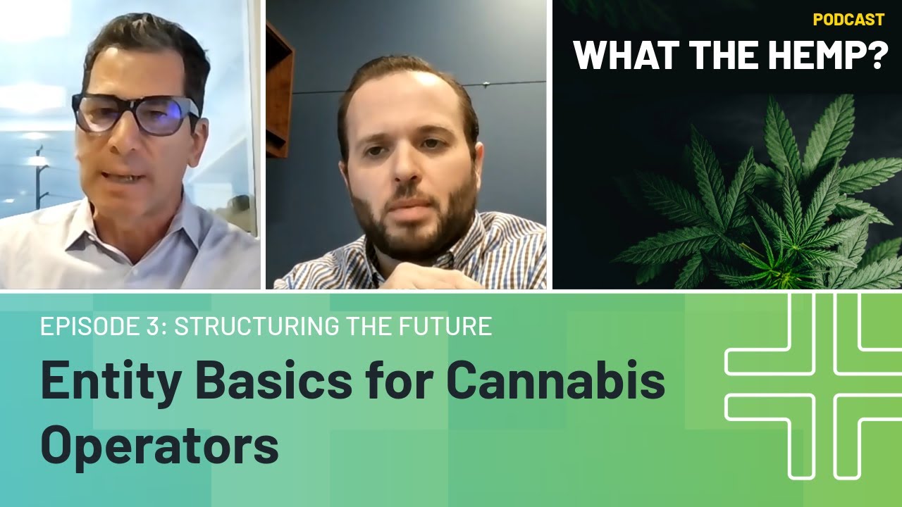 Episode 3: Structuring the Future: Entity Basics for Cannabis Operators