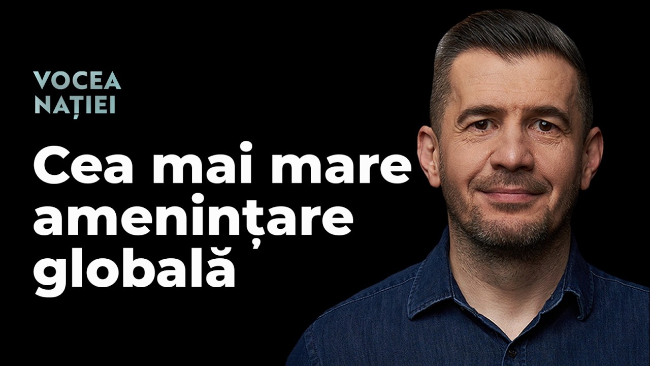 Cea mai mare amenințare globală. Vocea Nației #308