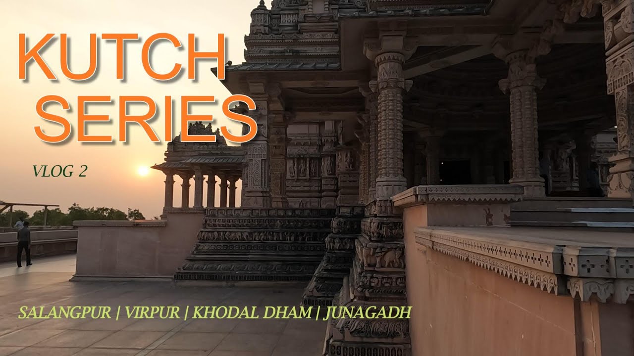 Kutch Series | Vlog 2 | Salangpur | Virpur | Khodal Dham and People