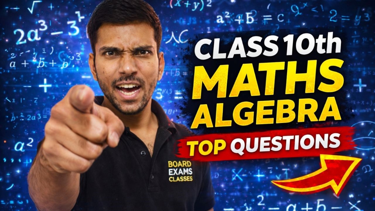 Class 10th Maths Algebra Top Questions
