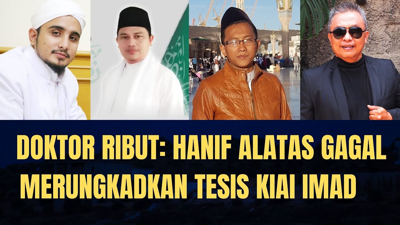 Doktor Ribut: Hanif Alatas Gagal Merungkadkan Tesis Kiai Imad