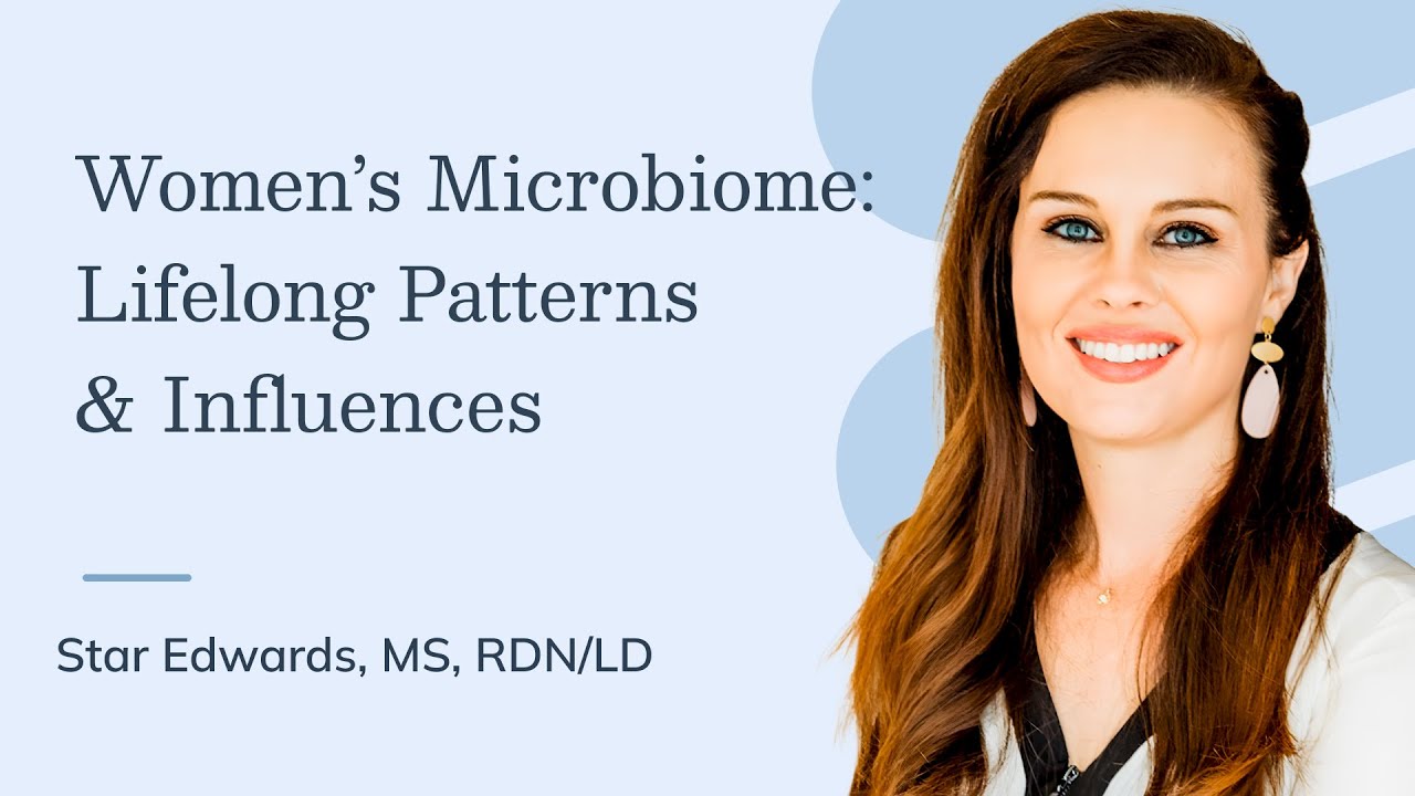 Women’s Microbiome: Lifelong Patterns and Influences