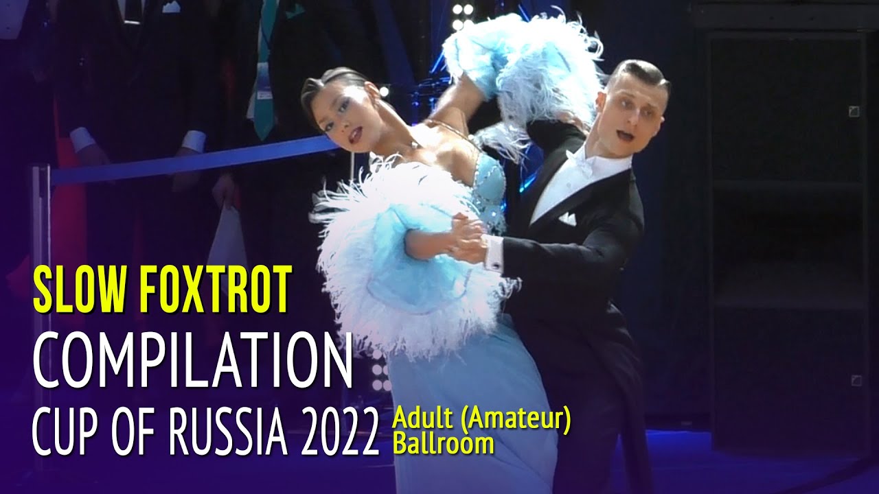 Медленный фокстрот компиляция = Кубок России 2022 Взрослые стандарт 1 тур