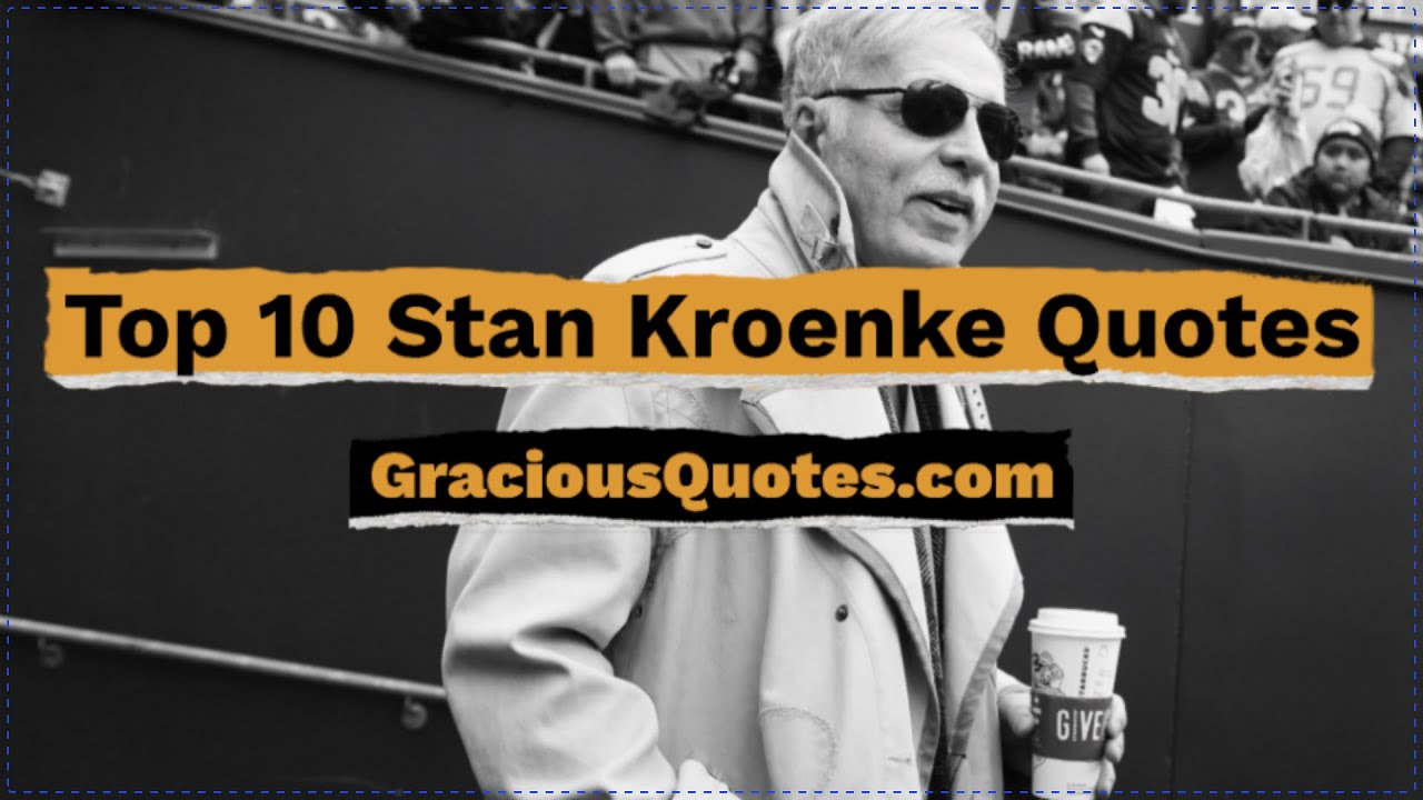 Top 10 Stan Kroenke Quotes - Gracious Quotes