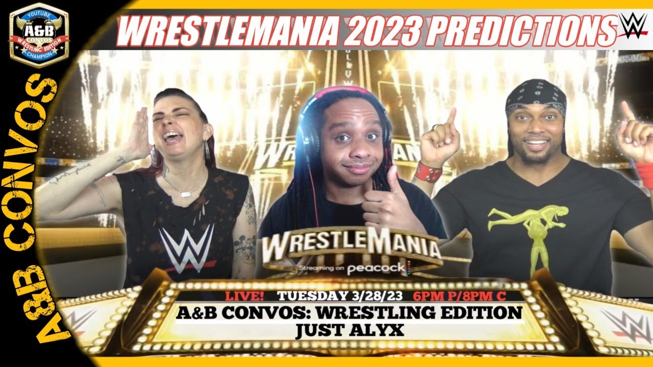 WWE WrestleMania 39 2023 Predictions with Just Alyx - Live Stream | 3/28/23