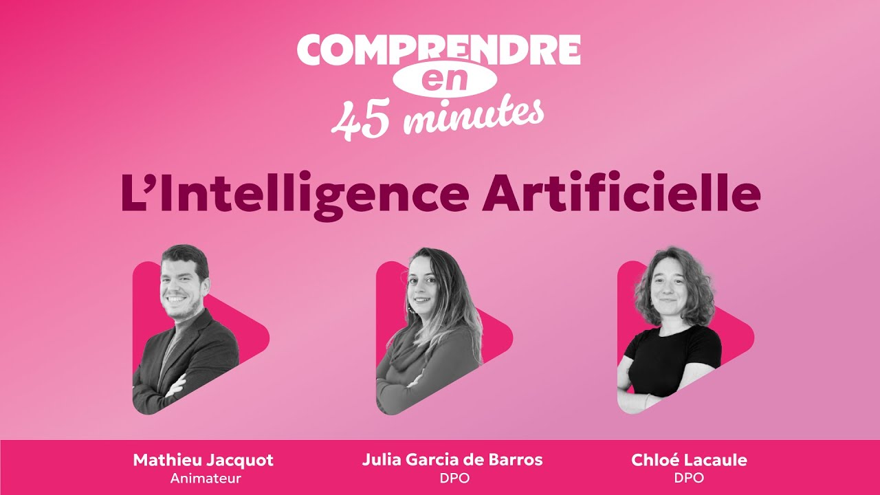 Comprendre en 45 minutes - Intelligence Artificielle