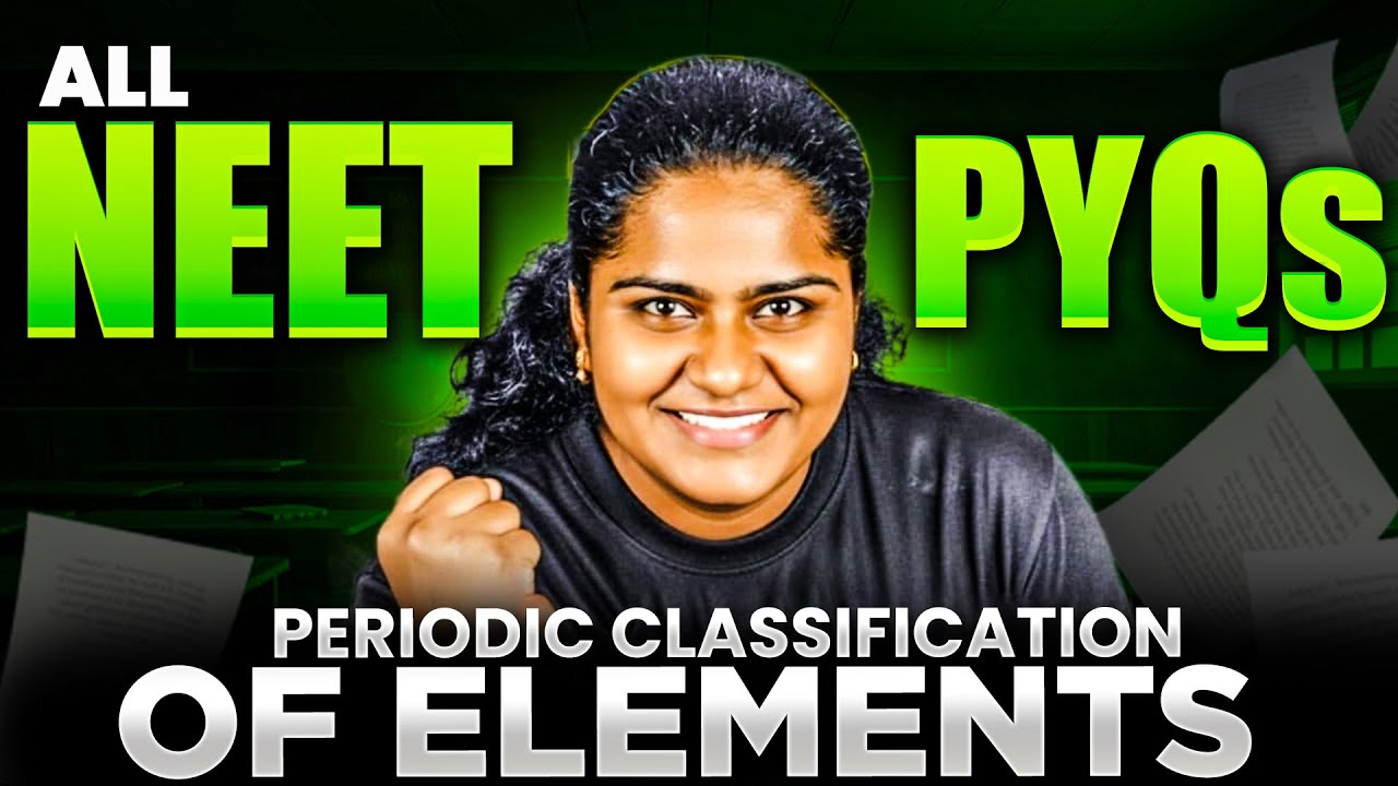Periodic Classification of Elements PYQs | NEET 2026 | Class 11 Chemistry | by Premila Mam