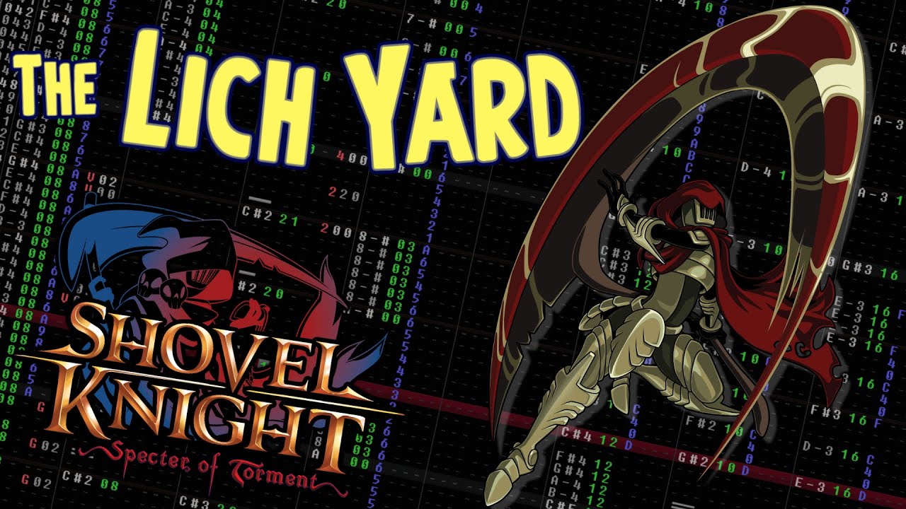 The Lich Yard. Shovel Knight: Specter of Torment OST. Jake Kaufman. 8-bit. FamiTracker