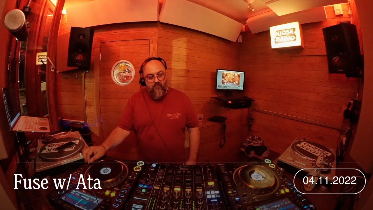 Fuse w/ Ata @ Kiosk Radio 04.11.2022