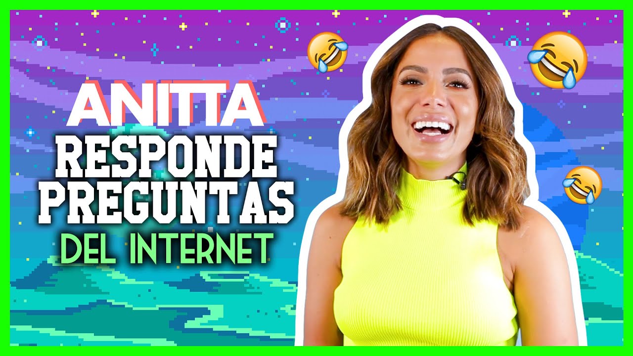 Preguntas que tiene el internet para Anitta