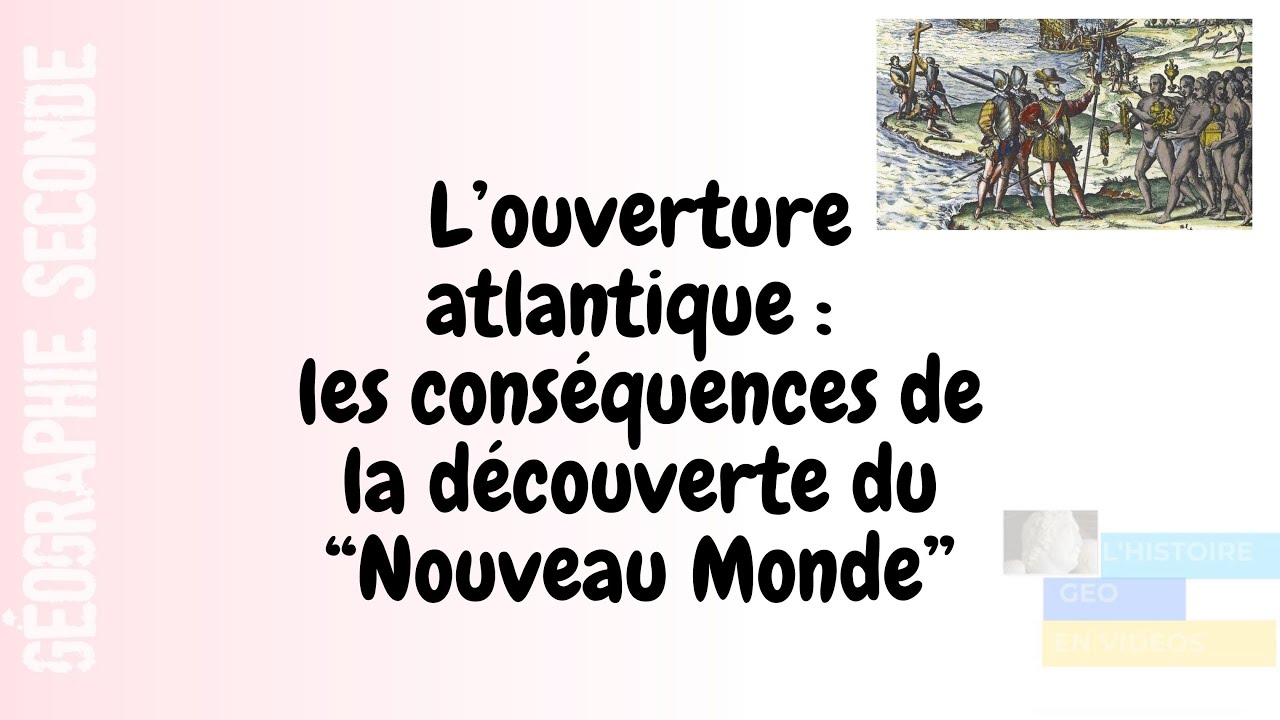 SECONDE L’ouverture Atlantique, les conséquences de la découverte du « Nouveau Monde »