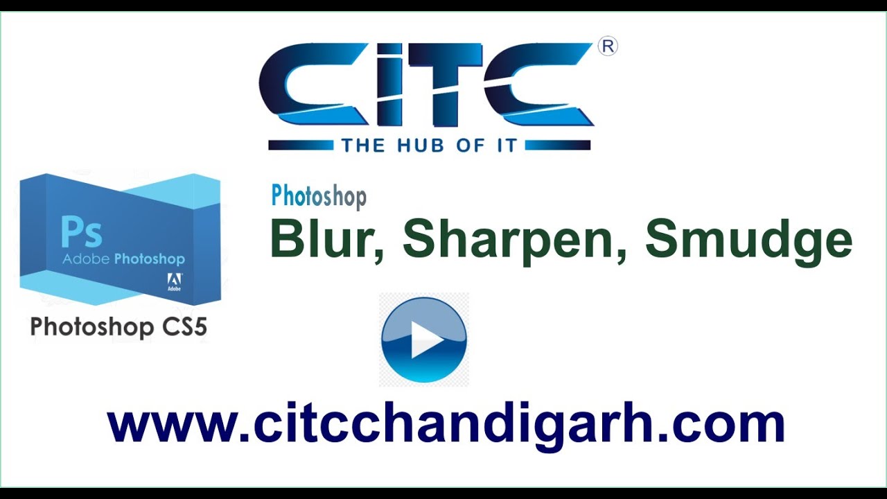 Tutorial Video on blur, sharpen and smudge Tool in PhotoShop