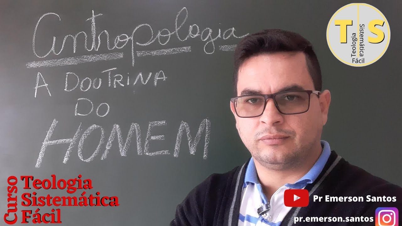 Antropologia - A Doutrina do Homem - Teologia Sistemática Fácil