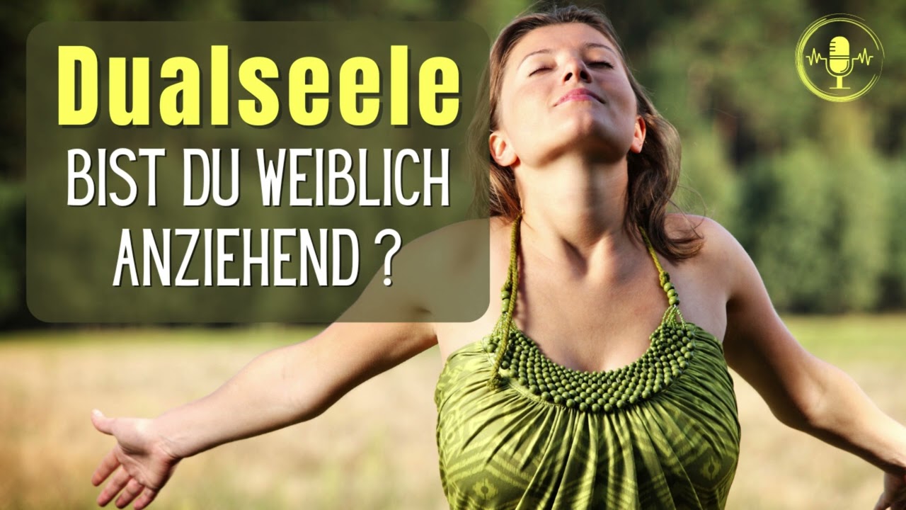 #080 - Extrem anziehend! Deine weibliche Energie ist entscheidend für deinen Dualseelenprozess.