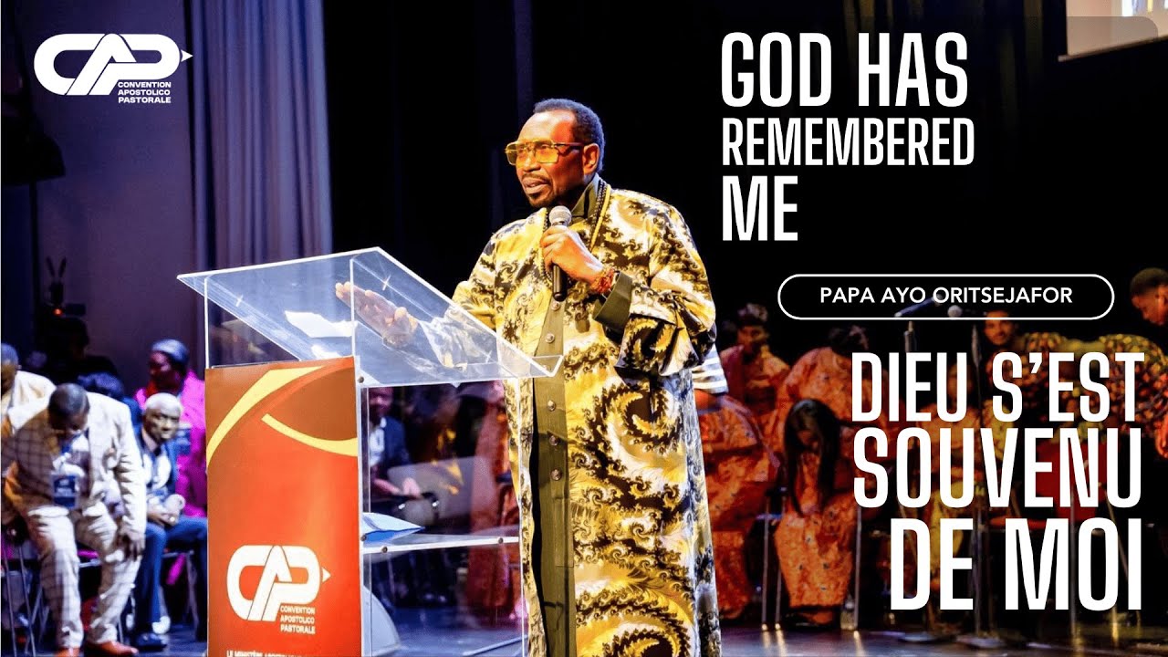 God Has Remembered Me &ndash; Message du pasteur Ayo Oritsejafor | CAP 2025