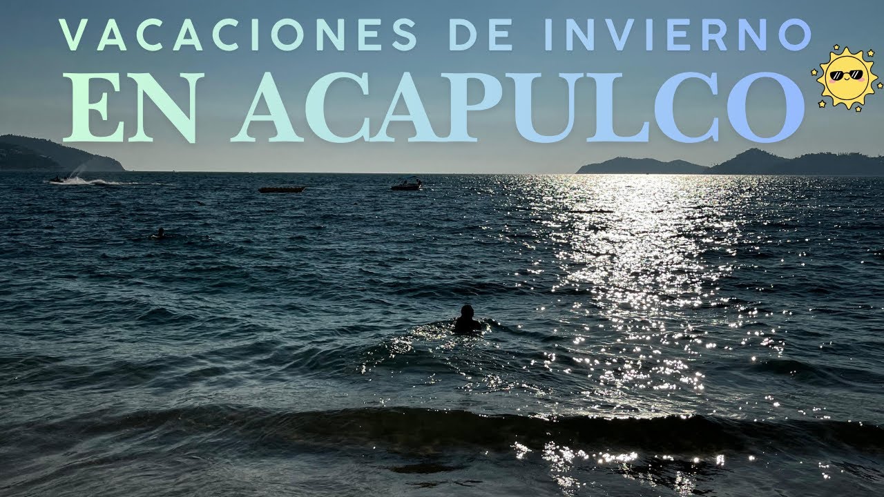 ESCAPANDO DEL FRIO / VACACIONES EN ACAPULCO (última parte)