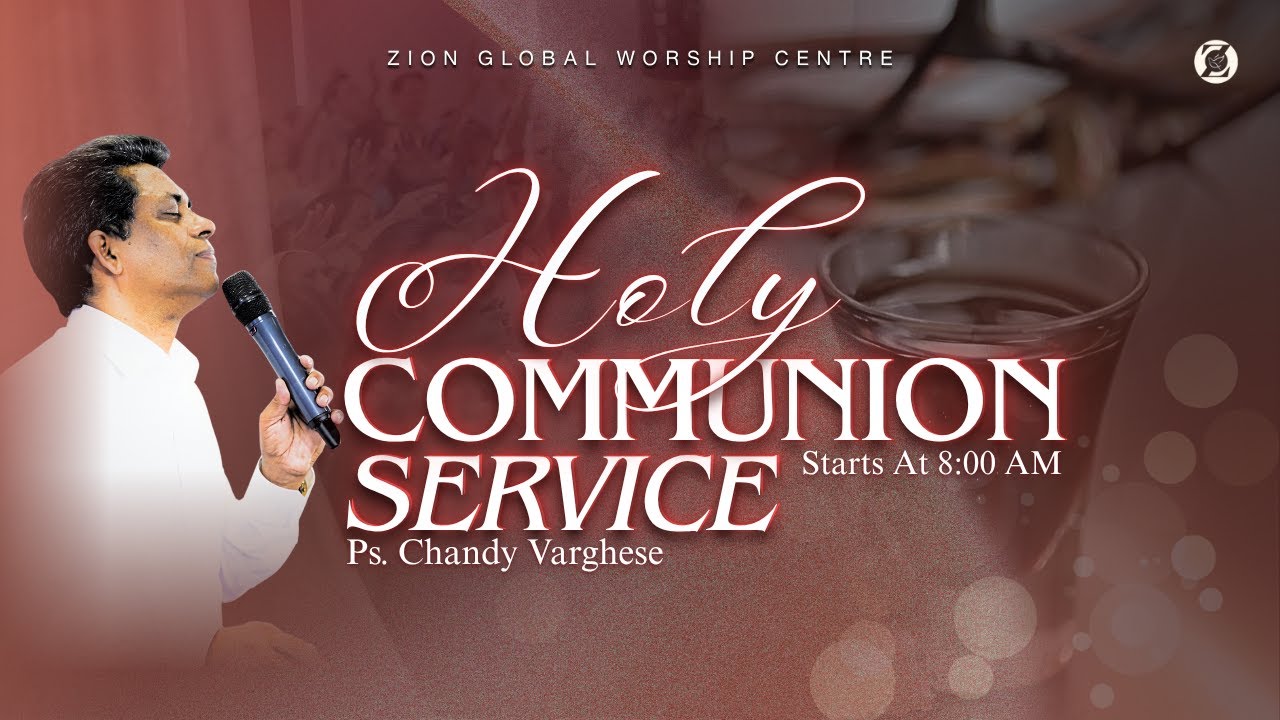 Holy Communion Sunday | First Service l Zion Global Worship Centre Live | Ps. Chandy Varghese