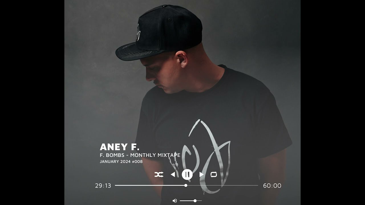 Aney F. presents F. Bombs - Monthly Mixtape - January 2024 - #004