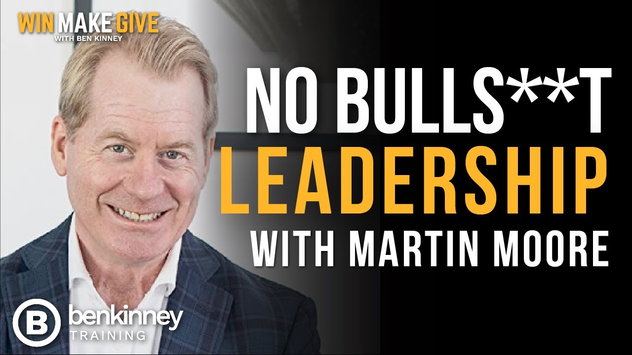 No Bulls**t Leadership with  Martin Moore