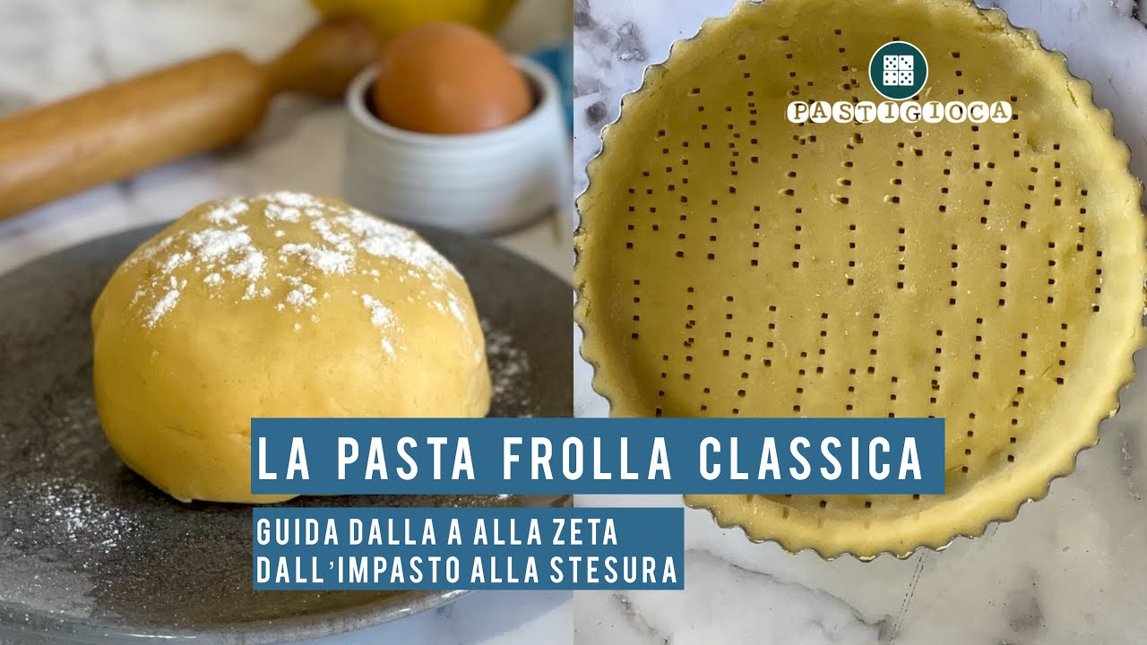 LA PASTA FROLLA CLASSICA, guida completa dall’impasto alla stesura!! 