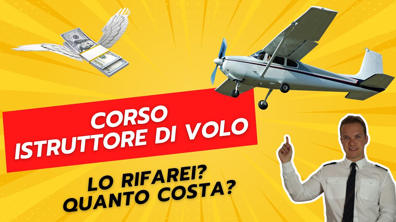 Corso ISTRUTTORE di VOLO: quello che avrei voluto sapere!