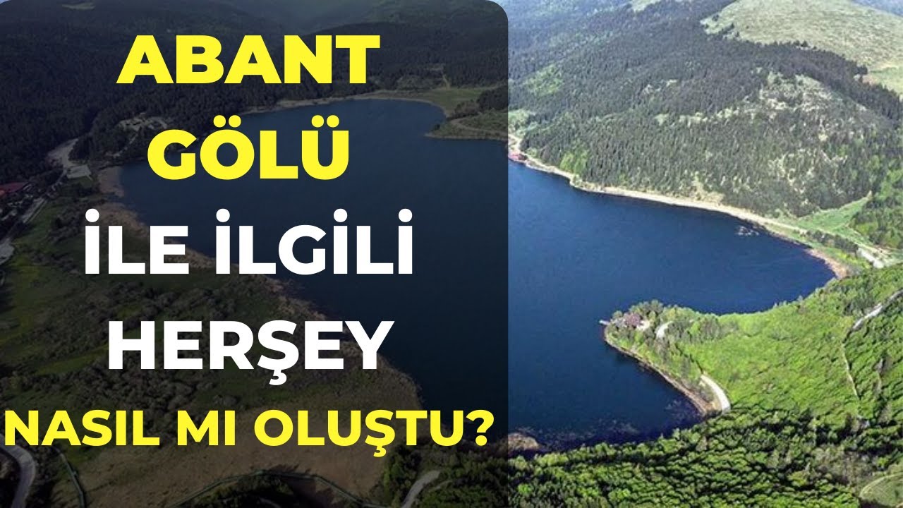 Bolu Abant Gölü İle İlgili Herşey - Nasıl Oluştu? Doğal Yaşamı ve Ulaşım