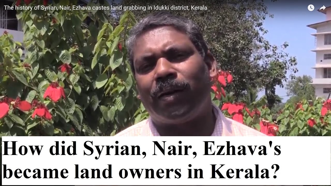 The history of Syrian, Nair, Ezhava castes land grabbing in Idukki district, Kerala