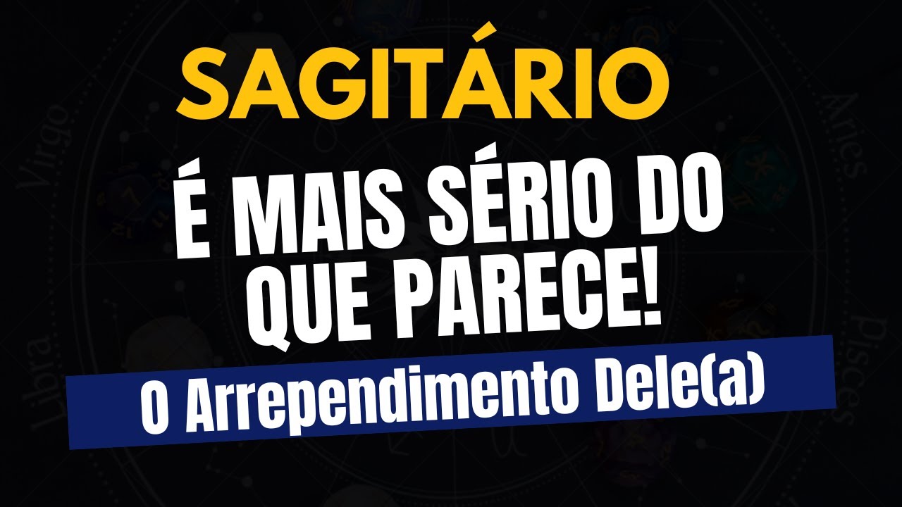 ♐️SAGITÁRIO: O Arrependimento Dele(a) É MAIS SÉRIO do Que Parece!