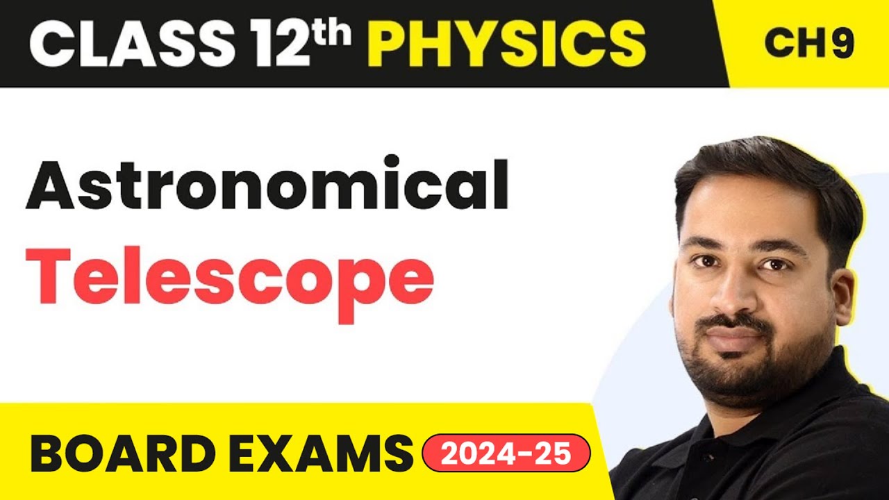 Astronomical Telescope - Ray Optics & Optical Instruments |Class 12 Physics Chapter 9 |CBSE/JEE/NEET